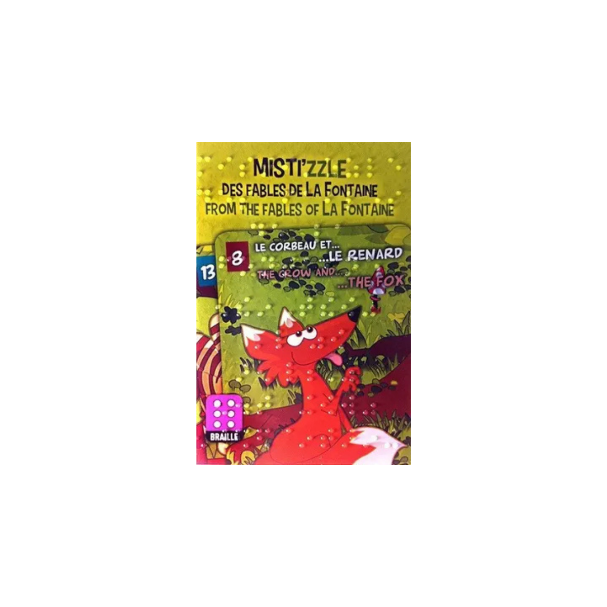 La couverture du livre est illustrée d'un renard roux. Texte : Mistigris : Misti'zzle, avec Le Corbeau et le Renard / The Crow and the Fox. Inclut le braille, le numéro 13 et des détails sur Mistigris tirés des fables de La Fontaine.